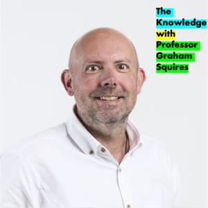 The Knowledge with Professor Graham Squires