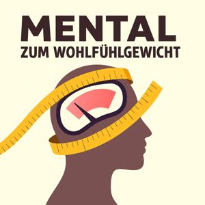 Mental zum Wohlfühlgewicht