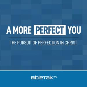 A More Perfect You — Bible Study with Mike Mazzalongo