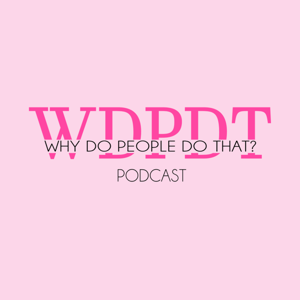 Why Do People Do That?