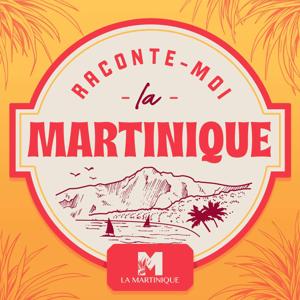 Raconte-moi la Martinique