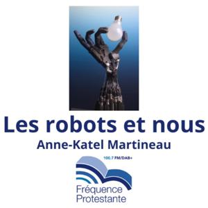 Les robots et nous by Anne-Katel Martineau