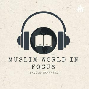 Muslim World in Focus