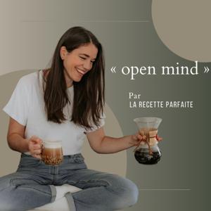 « Open Mind » par La Recette Parfaite by Katia Bricka