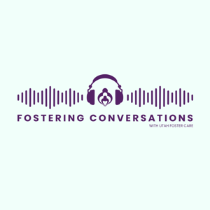 Fostering Conversations with Utah Foster Care