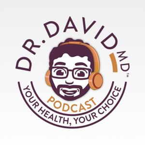 Your Health, Your Choice with Dr. David