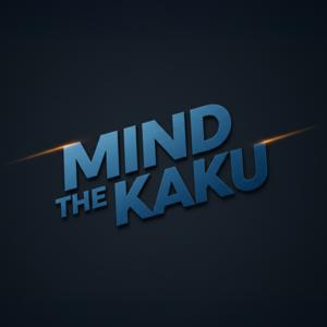 Mind The Kaku by Mind The Kaku
