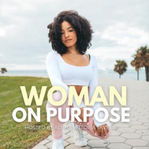 WOMAN ON PURPOSE with Alexis Victoria
