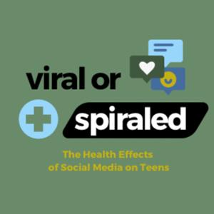Viral or Spiraled : The Health Effects of Social Media on Teens