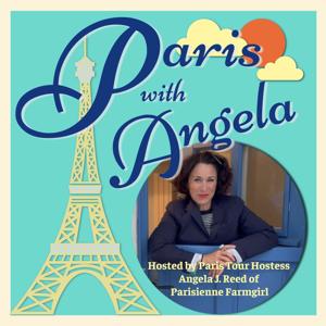 Paris with Angela by Angela J. Reed 'Parisienne Farmgirl'