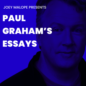 Paul Graham's Essays Prepared by Joey Malope by Joey Malope