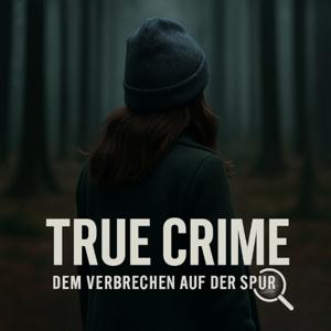 True Crime- Dem Verbrechen auf der Spur