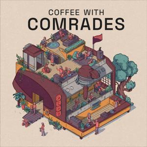 Coffee with Comrades