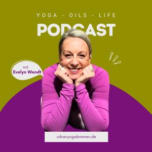 YOGA - OILS - LIFE! by urban yoga bremen by Evelyn Wendt