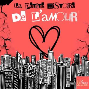 LA PETITE HISTOIRE DE L'AMOUR - Histoires d'Amour et Couples Mythiques
