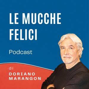 Le Mucche Felici - Comunicazione Emozioni Comportamenti - Il podcast di Doriano Marangon
