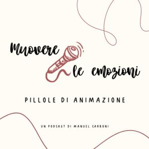 Muovere le emozioni - Pillole di animazione
