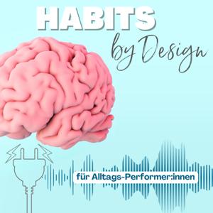 Habits by Design - Mit Gewohnheiten den Alltag meistern by Bianca Katzer