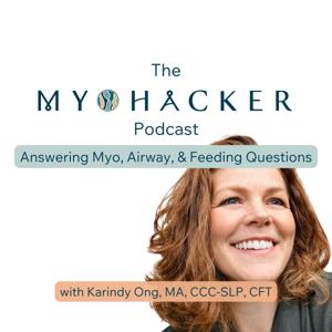 The Myohacker Podcast: Answering Myo, Airway, & Feeding Questions