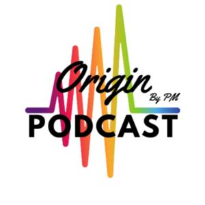 Origin Podcast by PM