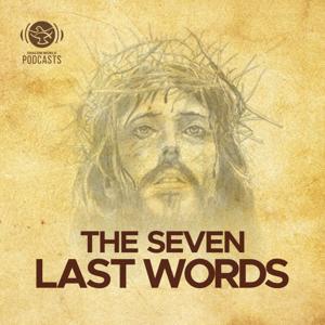 Shalom World - The Seven Last Words by Shalom World Podcasts