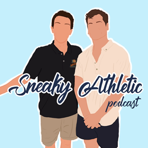 Sneaky Athletic Podcast