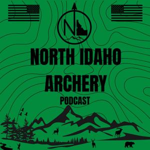 North Idaho Archery Podcast by North Idaho Archery