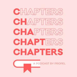 Chapters by PROPEL by PROPEL Network ft Melanie Kule