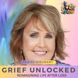 Grief UNLOCKED - Reimagining Life After Loss
