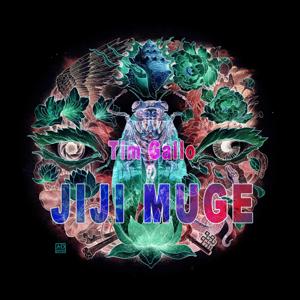 TimGalloのJIJIMUGE
