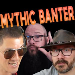 Mythic Banter