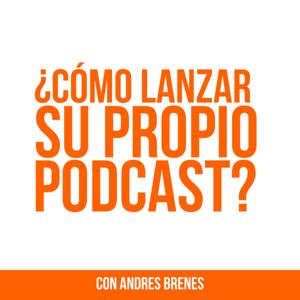 ¿Cómo lanzar su propio podcast?