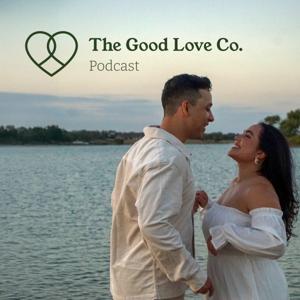 The Good Love Co. Podcast