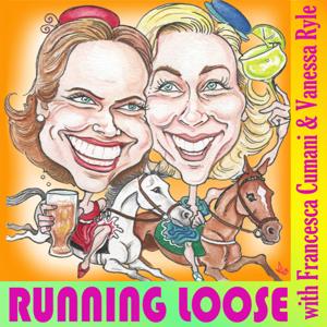 Running Loose with Francesca Cumani & Vanessa Ryle by Francesca Cumani & Vanessa Ryle
