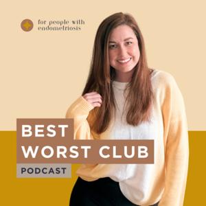 Best Worst Club- Endometriosis Life by Best Worst Club