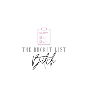 The Bucket List Bitch