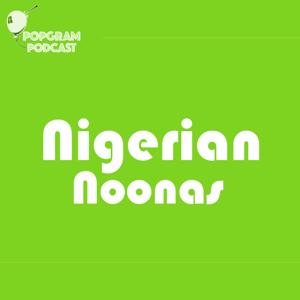 Nigerian Noonas by Popgram Podcasts