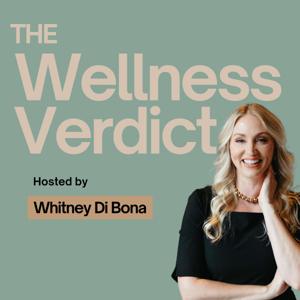 The Wellness Verdict with Whitney Di Bona by BBNL MEDIA