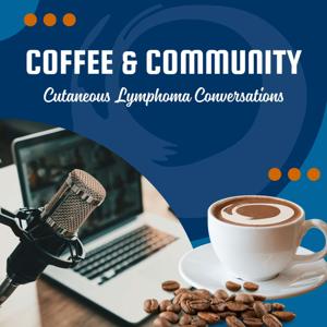 Coffee & Community: Cutaneous Lymphoma Conversations