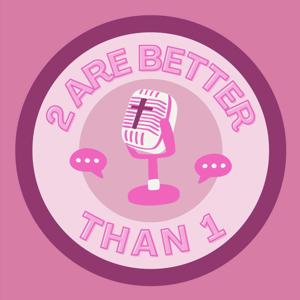2 are Better than 1 by Erica Hogan and Shelbye Parrott