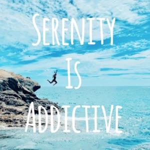 Serenity Is Addictive