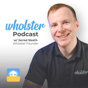 The Wholster Real Estate Wholesaling Podcast by Wholster