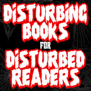 Disturbing Books for Disturbed Readers