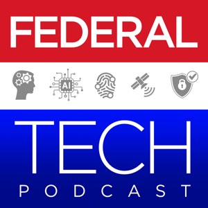 Federal Tech Podcast:  for innovators, entrepreneurs, and CEOs who want to increase reach and improve brand awareness