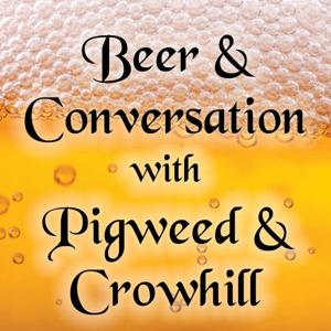 Beer and Conversation with Pigweed and Crowhill by Pigweed and Crowhill