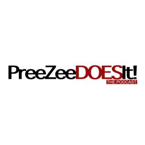 PreeZee Does It - The Podcast