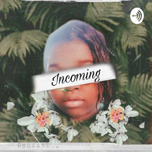 Incoming
