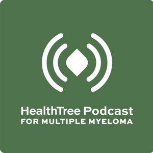 HealthTree Podcast for Multiple Myeloma