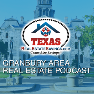 Granbury Area Real Estate Podcast with Greg Willis
