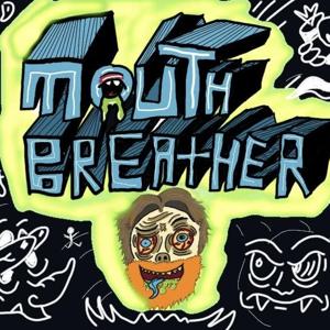 The Mouth Breather Podcast